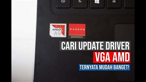 Cara update driver VGA AMD windows 10 (AMD A9 9420) - YouTube