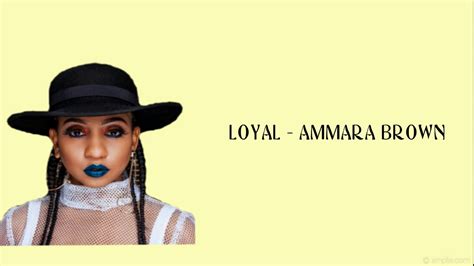 Loyal (lyric) -Ammara Brown - YouTube