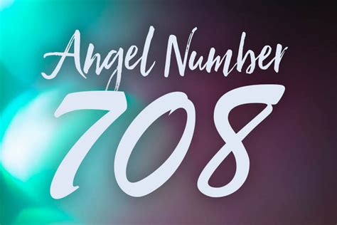 Angel number 708 meaning: twin flame, love, money & career - Mindful Cupid