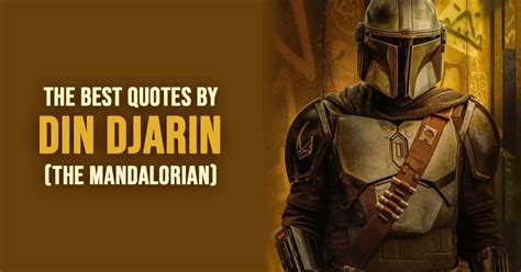 Din Djarin Quotes from Star Wars - The Mandloarian