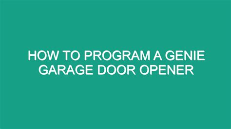 How To Program A Genie Garage Door Opener - Android62