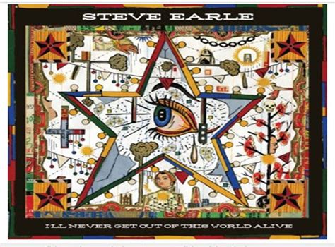 Album: Steve Earle, I'll Never Get Out of This World Alive (New West ...