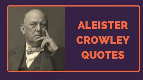 Quotes by Aleister Crowley - Most Quoted