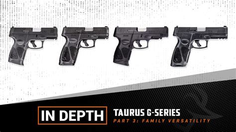 Taurus G Series - Family Versatility