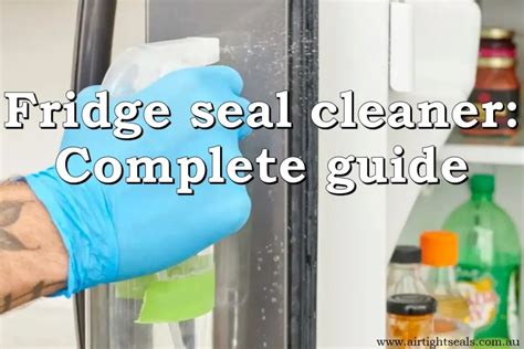 How to Clean Fridge Seals: Tips and Tricks - Fridge Seal | Buy Fridge Door Seals | Replacement ...