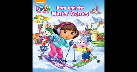 Dora and the Winter Games (Dora the Explorer) by Nickelodeon Publishing ...