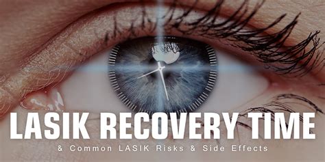 LASIK Recovery Time and Common LASIK Risks and Side Effects