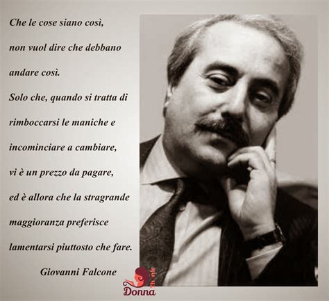 Risultati immagini per giovanni falcone frasi citazioni | Citazioni, Citazioni sagge, Citazioni ...