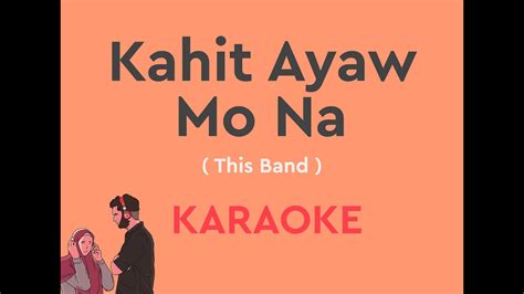 Kahit Ayaw Mo Na By This Band with Lyrics with Chords karaoke version - YouTube