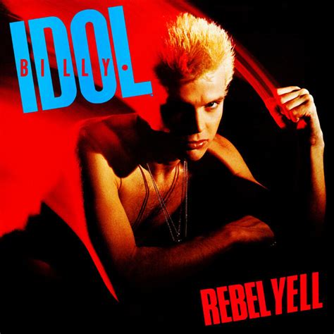 Album Covers - Billy Idol - Rebel Yell (1983) Album Cover Art Poster 24 ...