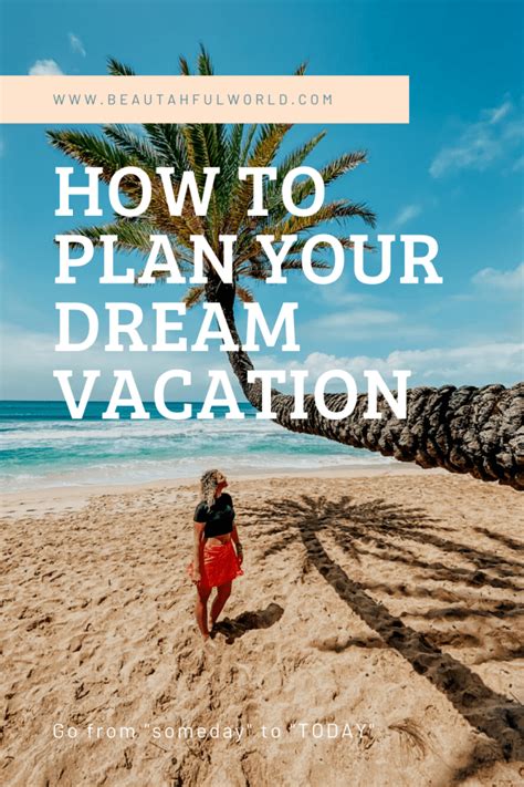 How to plan your dream vacation - Our Beautahful World