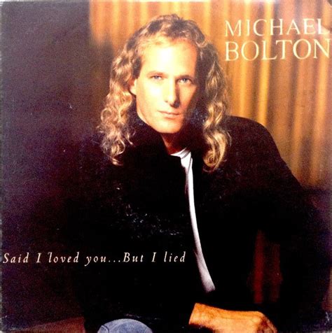 DOWNLOAD MP3: Michael Bolton – Said I Loved You…But I Lied • Hitstreet.net