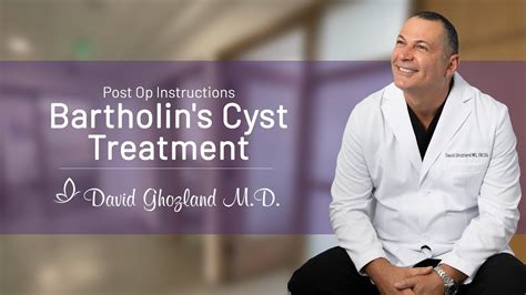 Bartholin's Cyst Treatment | Post Op Instructions | David Ghozland, M.D. - YouTube