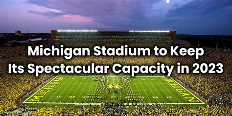 Michigan Stadium to Keep Its Spectacular Capacity in 2023: No Changes to Tunnel Seating ...