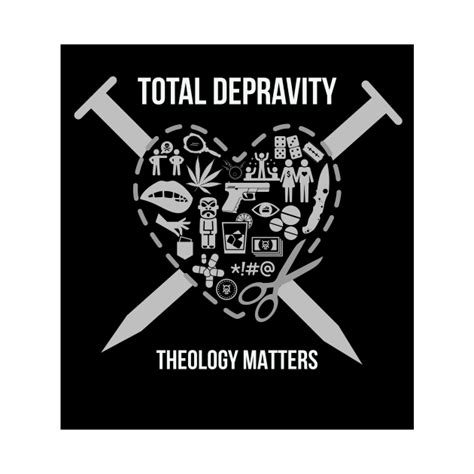 Total Depravity - Calvinist - T-Shirt | TeePublic