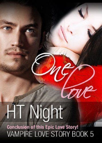 Amazon.com: One Love (Vampire Love Story Book 5) eBook: H.T. Night: Kindle Store | Vampire love ...