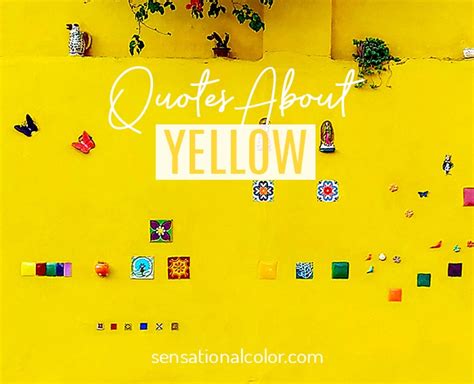 Quotes About Yellow | Sensational Color