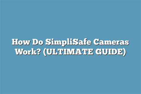 How Do SimpliSafe Cameras Work? (ULTIMATE GUIDE) – Super Home Pursuits