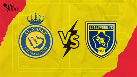 Al Nassr vs Al Taawoun Live Streaming: When and Where To Watch