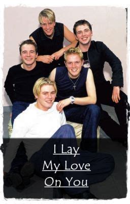 I Lay my Love on You ( Westlife Fan Fiction ) Completed - Chapter 1 ...