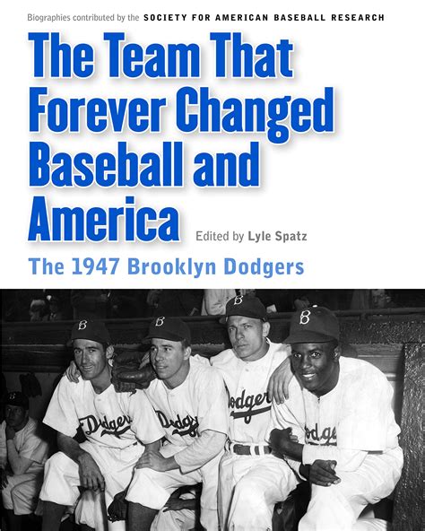 The Team That Forever Changed Baseball And America: The 1947 Brooklyn ...