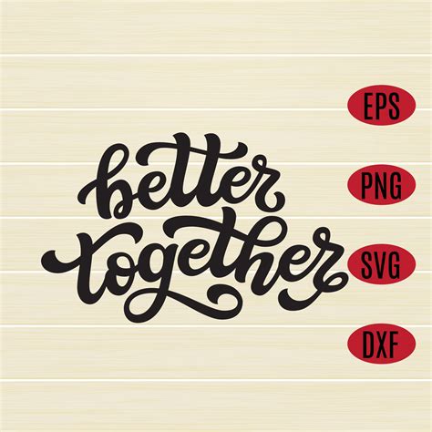 Better Together SVG Design, Wedding Svg, Family Quote Svg, Love, Romantic Quote Svg, Eps, Dxf ...