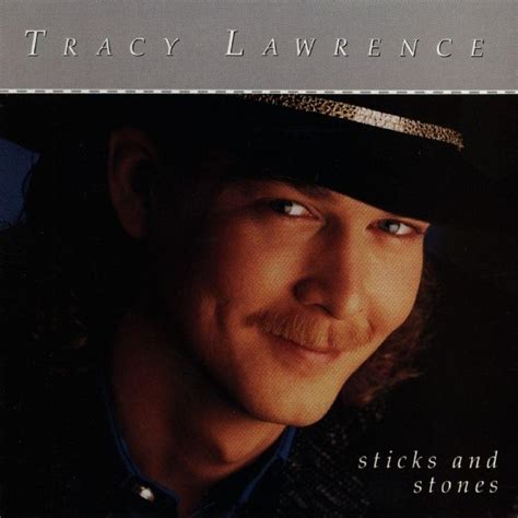 Tracy Lawrence - Sticks and Stones Lyrics and Tracklist | Genius