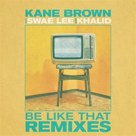 Kane Brown, Swae Lee & Khalid – Be Like That (DVRKO Remix) Lyrics | Genius Lyrics