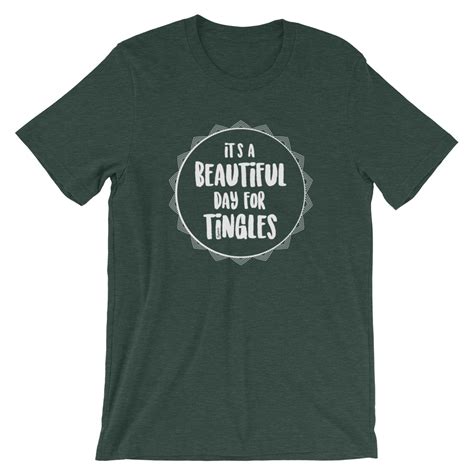 It's a Beautiful Day for Tingles T-Shirt Unisex - Tingletastic ASMR T ...