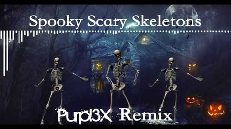 Spooky Scary Skeletons (Purpl3X Remix) - YouTube