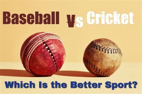 Cricket vs Baseball: Which Is the Better Sport in 2024