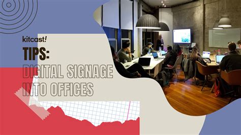 How office digital signage can positively transform your company: tips on implementing office ...