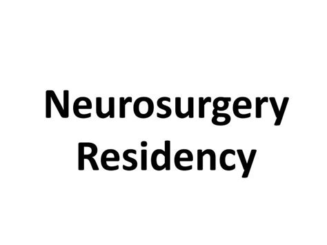 PPT - Neurosurgery Residency PowerPoint Presentation, free download - ID:7114910