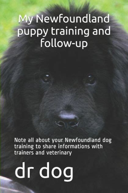 My Newfoundland puppy training and follow-up: Note all about your ...