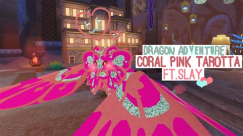 Dragon Adventure|| The Most beautiful Coral Pink tarotta ever existed|| FT.Slay - YouTube