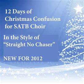 12 Days of Christmas Confusion for SATB Choir - Straight No Chaser ...