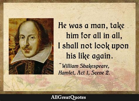 I shall not look upon his like again - William Shakespeare quote from Hamlet