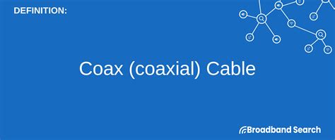 Defining Coax (coaxial) Cable | Definition, Components, and Types - BroadbandSearch