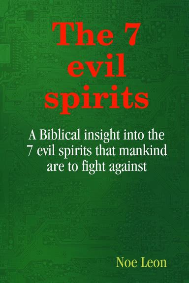 The 7 Evil Spirits: A Biblical insight into the 7 evil spirits that ...