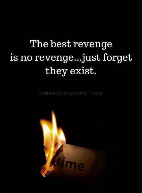 The best revenge is no revenge...just forget they exist | Revenge ...