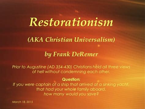 Restorationism (aka Christian Universalism)