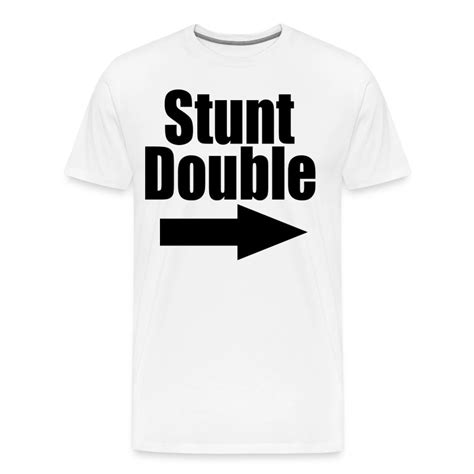 Stunt Double - T-Shirt | Spreadshirt