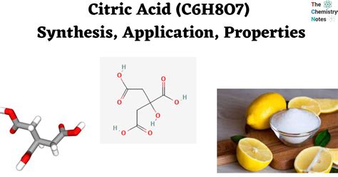 Citric Acid (C6H8O7): Synthesis, Application, Properties