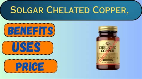 Solgar Chelated Copper, 100 Tablets, benefits, uses and prices