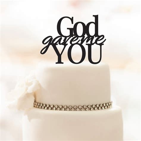 Wedding Cake Topper - God Gave Me You - Acrylic Cake Topper #2301776 ...