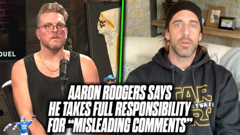 Aaron Rodgers Tells Pat McAfee He Takes Full Responsibility For ...