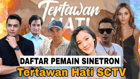 Daftar pemain sinetron Tertawan Hati SCTV - YouTube