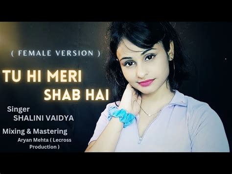 Tu Hi Meri Shab Hai | Female Version | Shalini Vaidya | KK | Emraan Hashmi Chords - Chordify