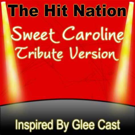 Amazon Music Unlimited - The Hit Nation 『Sweet Caroline - Glee Cast Tribute Version』