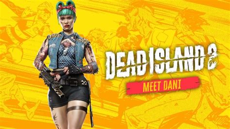 Dead Island 2 introduces playable character Dani - Niche Gamer